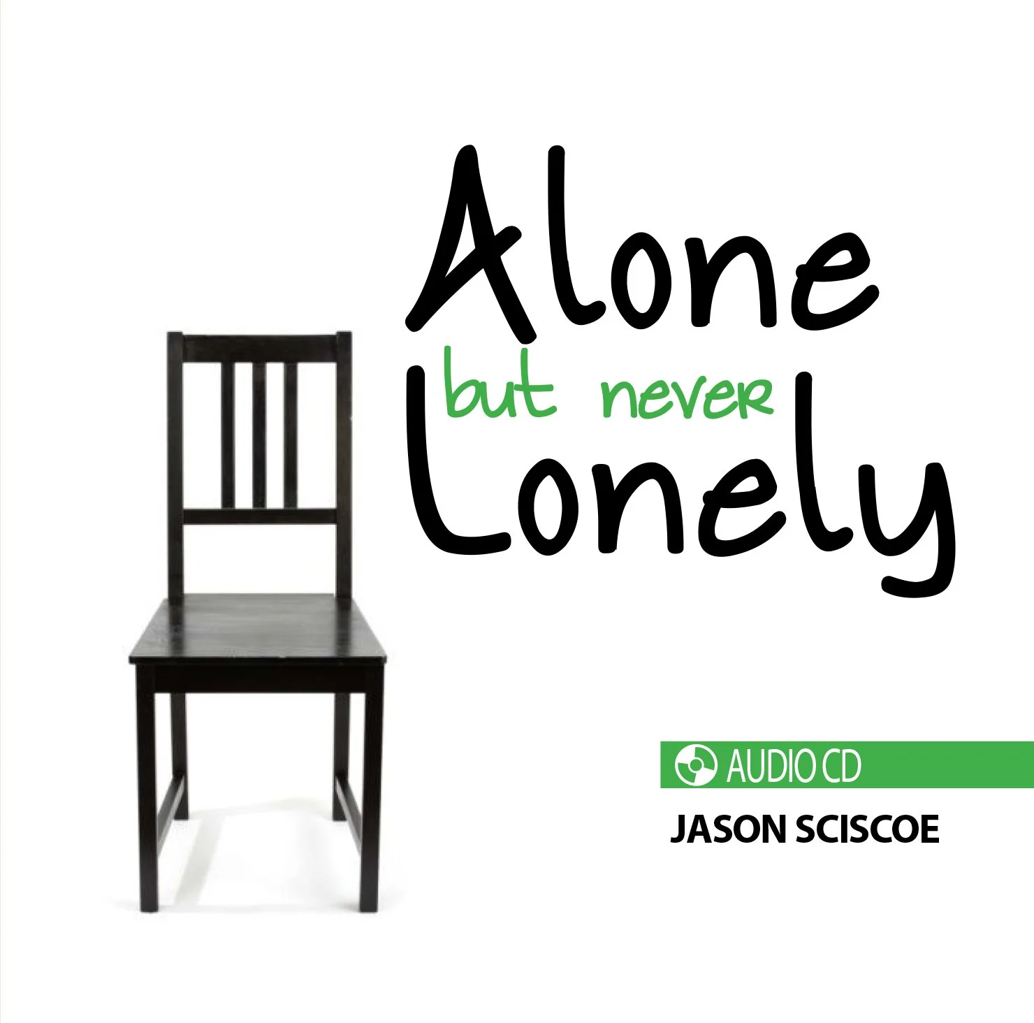 Alone But Never Lonely - Jason Sciscoe (1 CD) — Jason & Kimberly